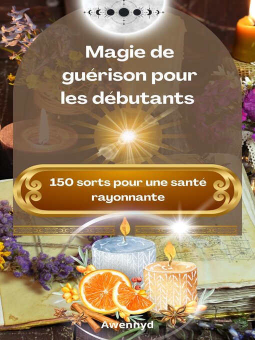 Title details for Magie de guérison pour les débutants by Awennyd - Available